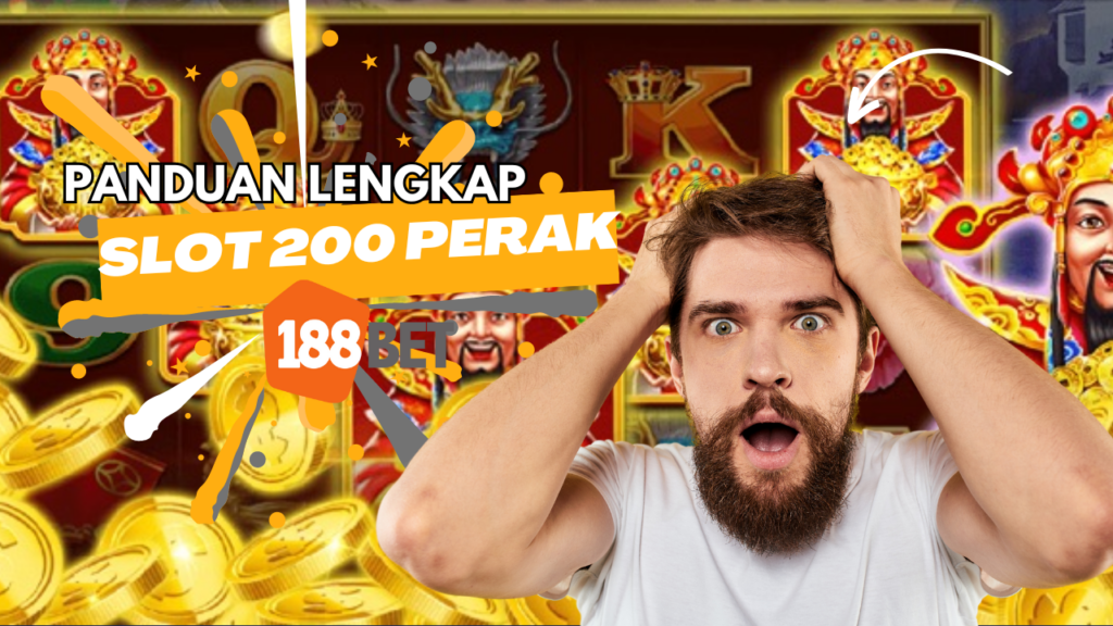 Panduan Lengkap 188BET Slot 200 Perak